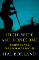 Hal Borland - High, Wide and Lonesome artwork