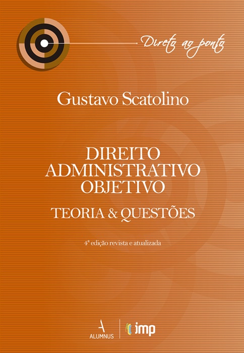 Direito Administrativo Objetivo: Teoria & Questões – 4ª Edição