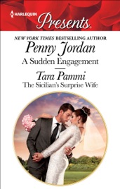 A Sudden Engagement & The Sicilian's Surprise Wife