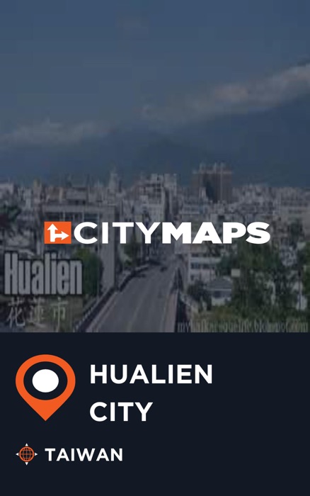 City Maps Hualien City Taiwan