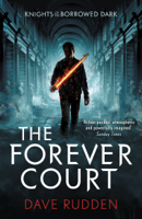 Dave Rudden - The Forever Court (Knights of the Borrowed Dark Book 2) artwork