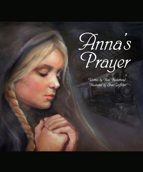 Anna's Prayer: The True Story of an Immigrant Girl