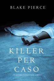 Download Killer per Caso (Un Mistero di Riley Paige — Libro 5)