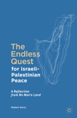 The Endless Quest for Israeli-Palestinian Peace - Robert Serry