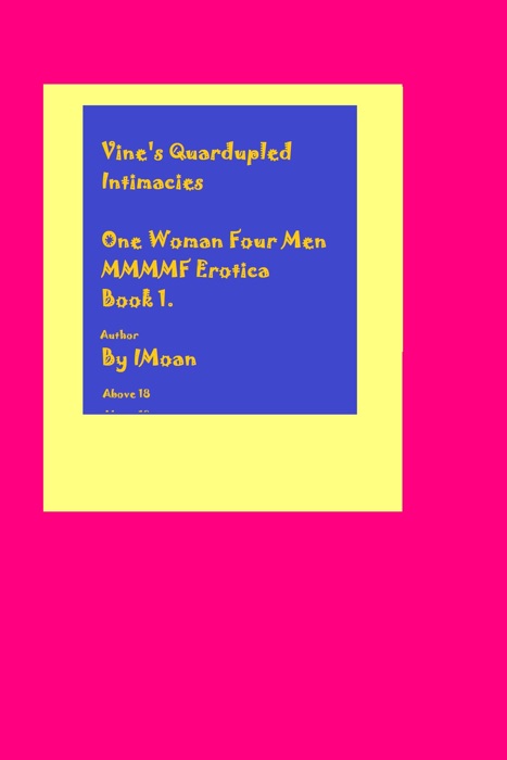 Vine's Quadrupled Intimacies: One Woman Four Men