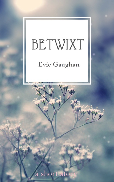 Betwixt