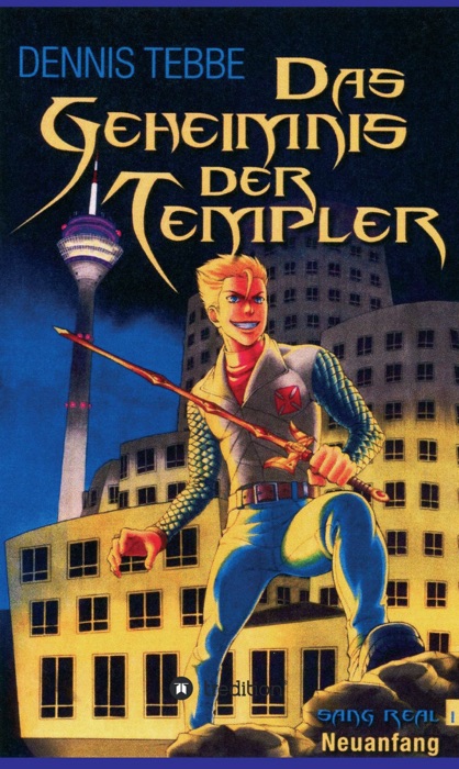 Das Geheimnis der Templer - Sang Real I: Neuanfang