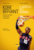 Kobe Bryant. Il morso del Mamba - Fabrizio Fabbri & Edoardo Caianiello