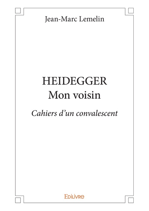 Heidegger, mon voisin