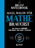 Big Fat Notebook - Alles, was du für Mathe brauchst - Das geballte Wissen von der 5. bis zur 9. Klasse - Loewe Lernen und Rätseln