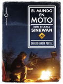 El mundo en moto con Charly Sinewan - Carlos García Portal