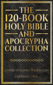 The 120-Book Holy Bible and Apocrypha Collection: Literal Standard Version (LSV) - Covenant Press