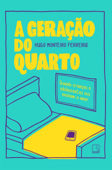 A geração do quarto - Hugo Monteiro Ferreira