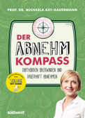 Der Abnehmkompass - Diäthürden überwinden und dauerhaft abnehmen - Michaela Axt-Gadermann