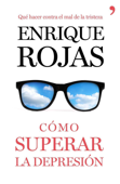 Cómo superar la depresión - Enrique Rojas