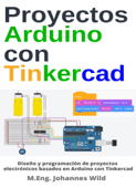 Proyectos Arduino con Tinkercad - M.Eng. Johannes Wild