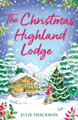 The Christmas Highland Lodge - Julie Shackman