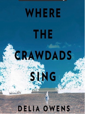 Delia Owens: Where the Crawdads Sing A novel