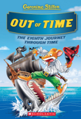 Out of Time (Geronimo Stilton Journey Through Time #8) - Geronimo Stilton
