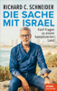 Die Sache mit Israel - Richard C. Schneider