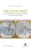 Diccionario de Relaciones Internacionales y Política Exterior - Juan Carlos Pereira