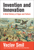 Invention and Innovation - Vaclav Smil