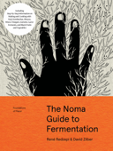 The Noma Guide to Fermentation - René Redzepi & David Zilber