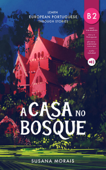 A casa no bosque: Learn European Portuguese Through Stories - Susana Morais