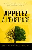 Appelez à l'Existence - Bola Olivia Ogedengbe