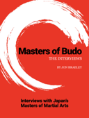 Masters of Budo: The Interviews - Jon Braeley