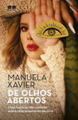 De olhos abertos - Manuela Xavier