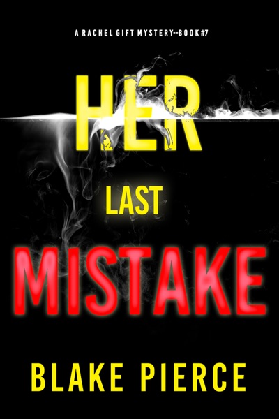 Her Last Mistake (A Rachel Gift FBI Suspense Thriller—Book 7)