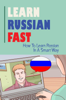 Learn Russian Fast: How To Learn Russian In A Smart Way - Katie Marsh