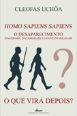 Homo Sapiens Sapiens - O Desaparecimento - Cleofas Uchôa