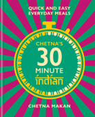 Chetna's 30-minute Indian - Chetna Makan