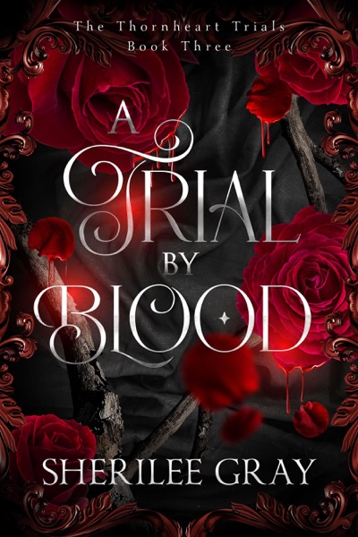 A Trial by Blood (The Thornheart Trials, #3)