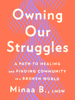 Owning Our Struggles - Minaa B.