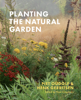 Planting the Natural Garden - Piet Oudolf & Henk Gerritsen
