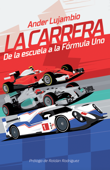 LA CARRERA: De la escuela a la Fórmula Uno - Ander Lujambio Markuerkiaga