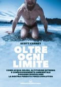 Oltre ogni limite - Scott Carney