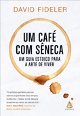 Um café com Sêneca - David Fideler