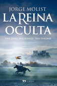 La reina oculta - Jorge Molist