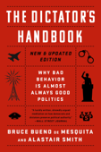 The Dictator's Handbook - Bruce Bueno de Mesquita & Alastair Smith