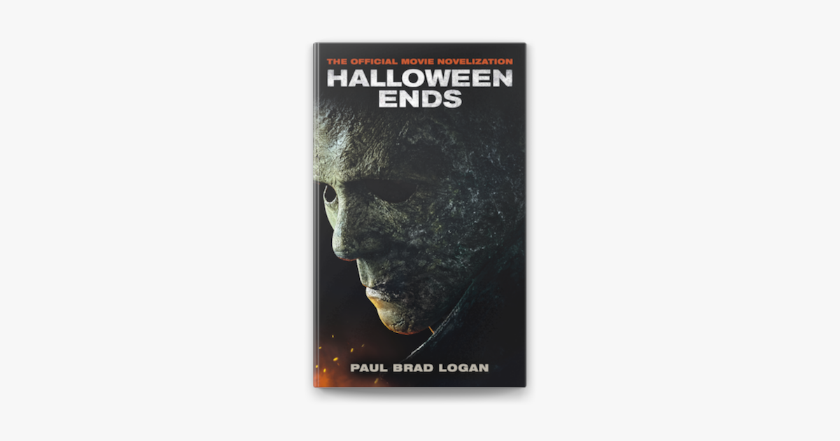 Halloween Ends Novelization
 ‎Halloween Ends The ficial Movie Novelization on Apple Books