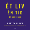 Ét liv Én tid Ét menneske - Morten Albæk