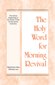 The Holy Word for Morning Revival - The Divine Dispensing of the Divine Trinity for the Divine Economy Book Cover