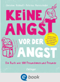 Keine Angst vor der Angst. Ein Buch wie 100 Freundinnen und Freunde - Christine Rickhoff