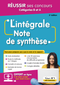 L'intégrale de la Note de synthèse - Catégories B et A - Méthode en 7 étapes et entraînements progressifs - Olivier Bellégo