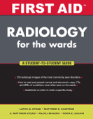 First Aid Radiology for the Wards - Latha Ganti, S. Matthew Stead & Matthew S. Kaufman