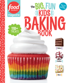 Food Network Magazine The Big, Fun Kids Baking Book - Food Network Magazine